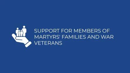 Support for Members of Martyrs' Families and War Veterans