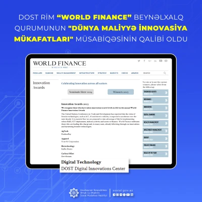 DOST RİM “World Finance” beynəlxalq qurumunun "Dünya Maliyyə  İnnovasiya Mükafatları" müsabiqəsinin qalibi oldu