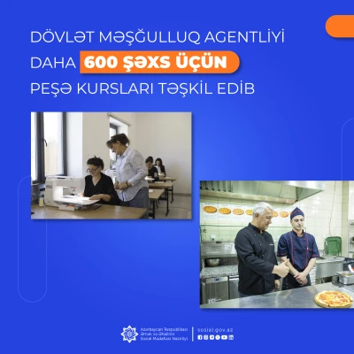 Dövlət Məşğulluq Agentliyi daha 600 şəxs üçün  peşə kursları təşkil edib