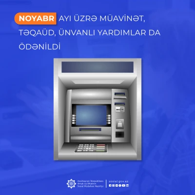 Noyabr ayı üzrə müavinət, təqaüd, ünvanlı  yardımlar da ödənildi