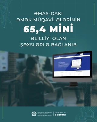 ƏMAS-dakı əmək müqavilələrinin 65,4 mini  əlilliyi olan şəxslərlə bağlanıb