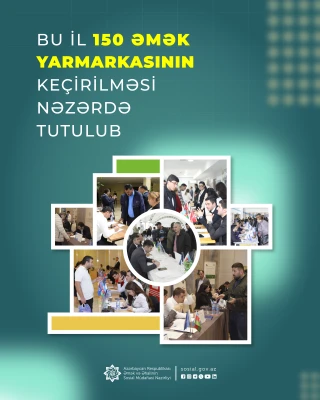 Bu il 150 əmək yarmarkasının keçirilməsi nəzərdə tutulub