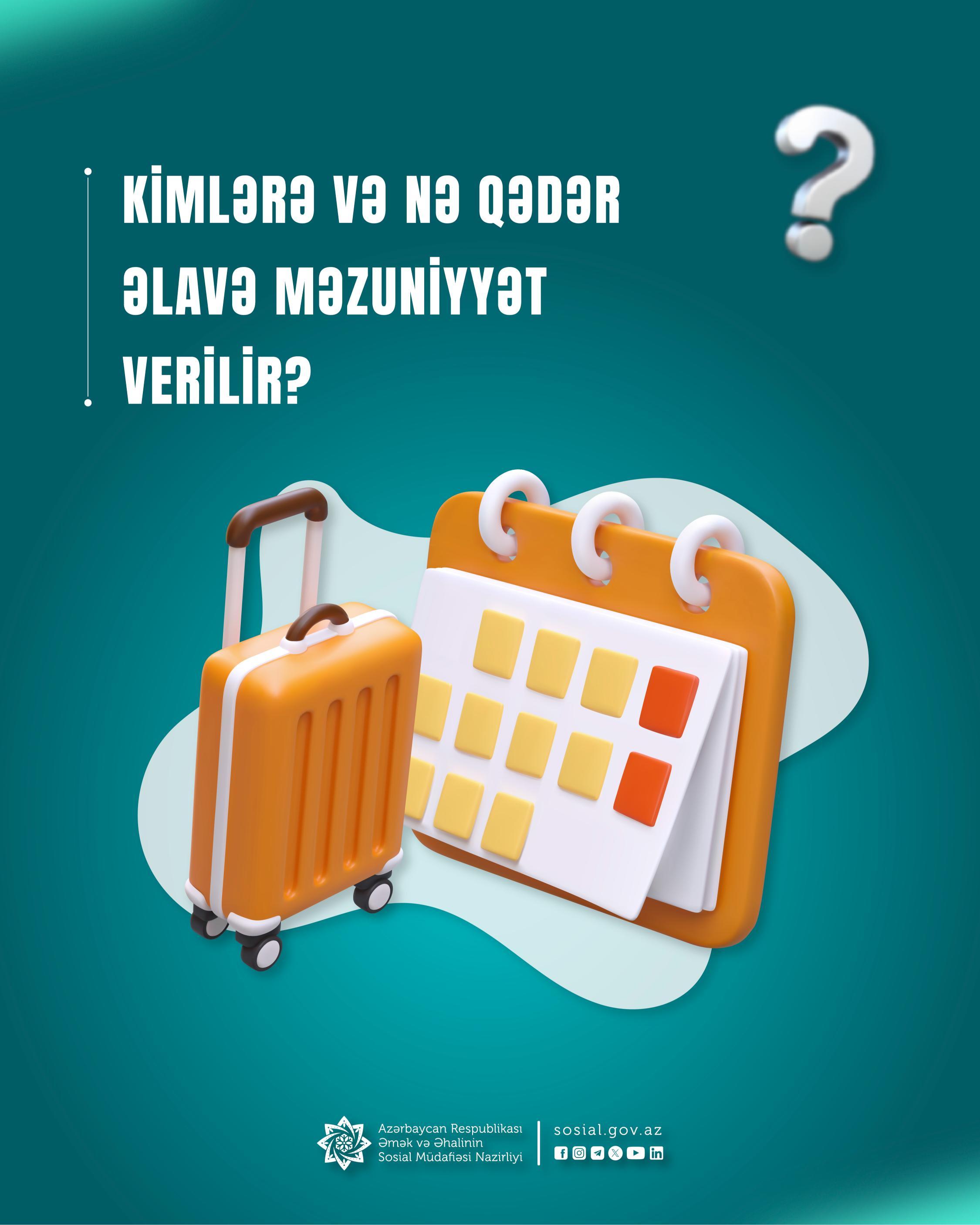 Kimlərə və nə qədər əlavə məzuniyyət verilir?