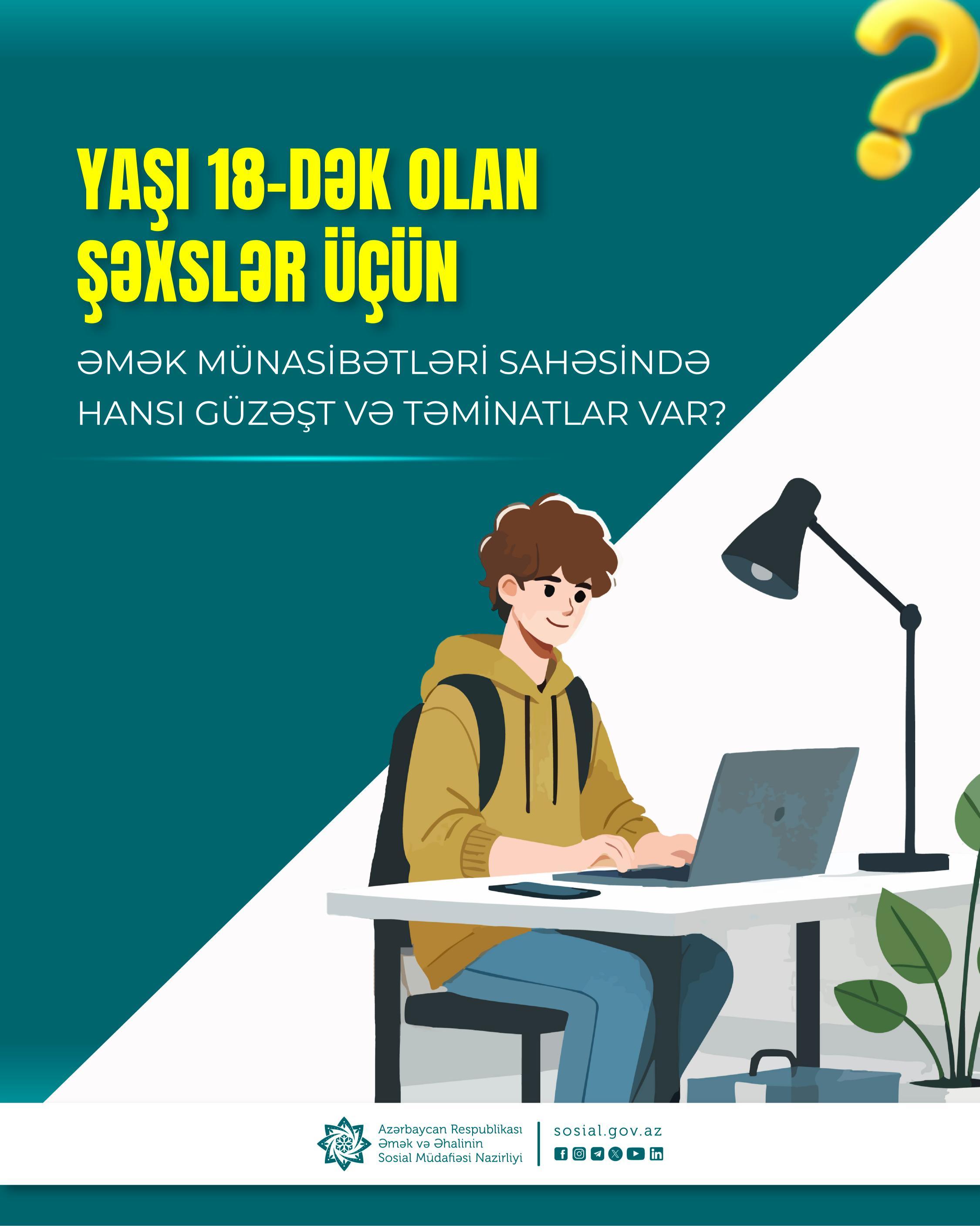 Yaşı 18-dək olan şəxslər üçün əmək münasibətləri sahəsində hansı güzəşt və təminatlar var?