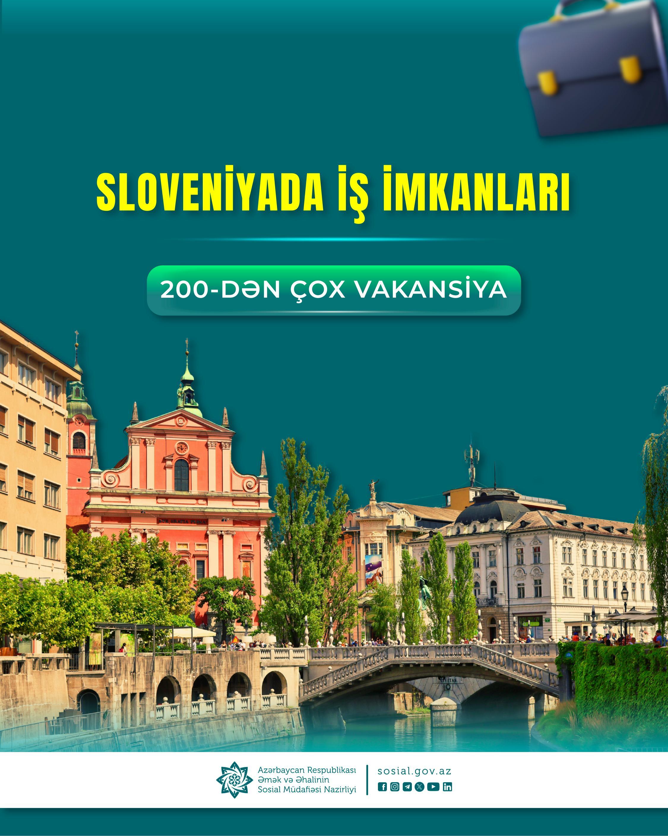 Dövlət Məşğulluq Agentliyi Sloveniyada 200-dən çox vakansiya  üzrə müraciətlərin qəbuluna başlayıb