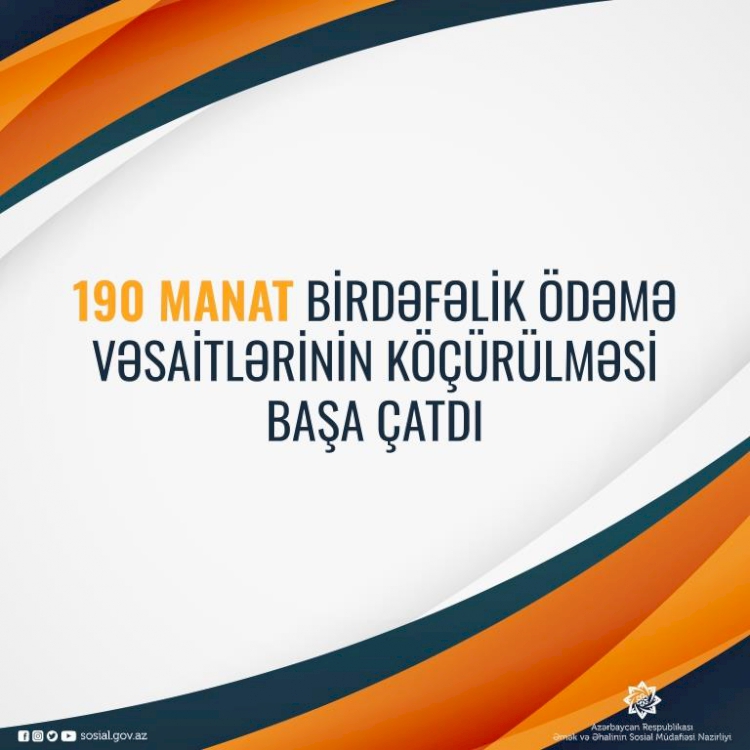 190 manat birdəfəlik ödəmə vəsaitlərinin köçürülməsi başa çatdı