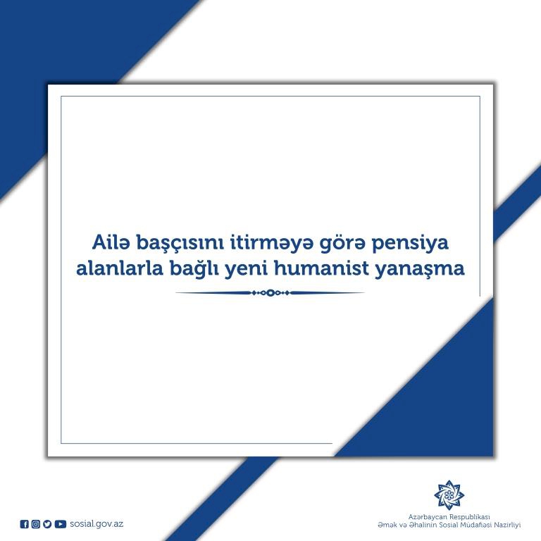 Ailə başçısını itirməyə görə pensiya alanlarla bağlı yeni humanist yanaşma